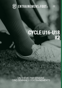 Cycle général d’entrainement de foot pour les U16 - U18 – un thème par semaine