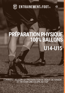 Préparation physique U14-U15 avec 100% des exercices avec ballon
