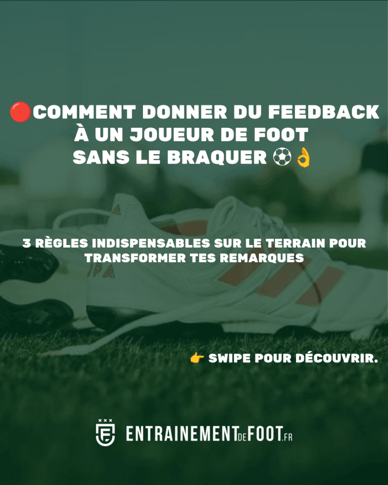 Comment donner du feedback à un joueur de foot sans le braquer